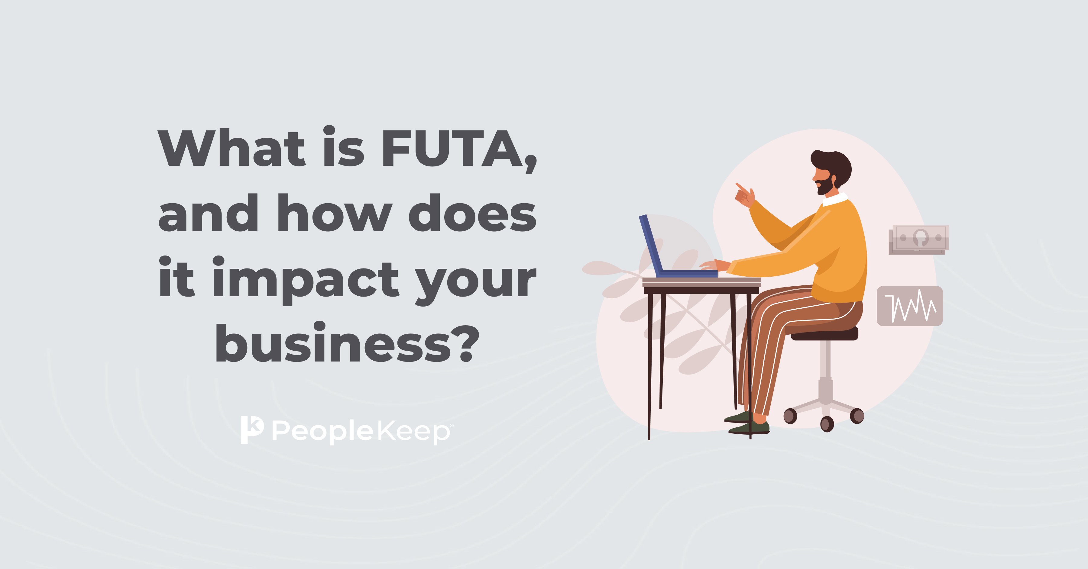 What is FUTA, and how does it impact your business?